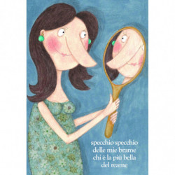 Biglietto di auguri " Specchio Specchio delle mie brame..." Le Nasute
